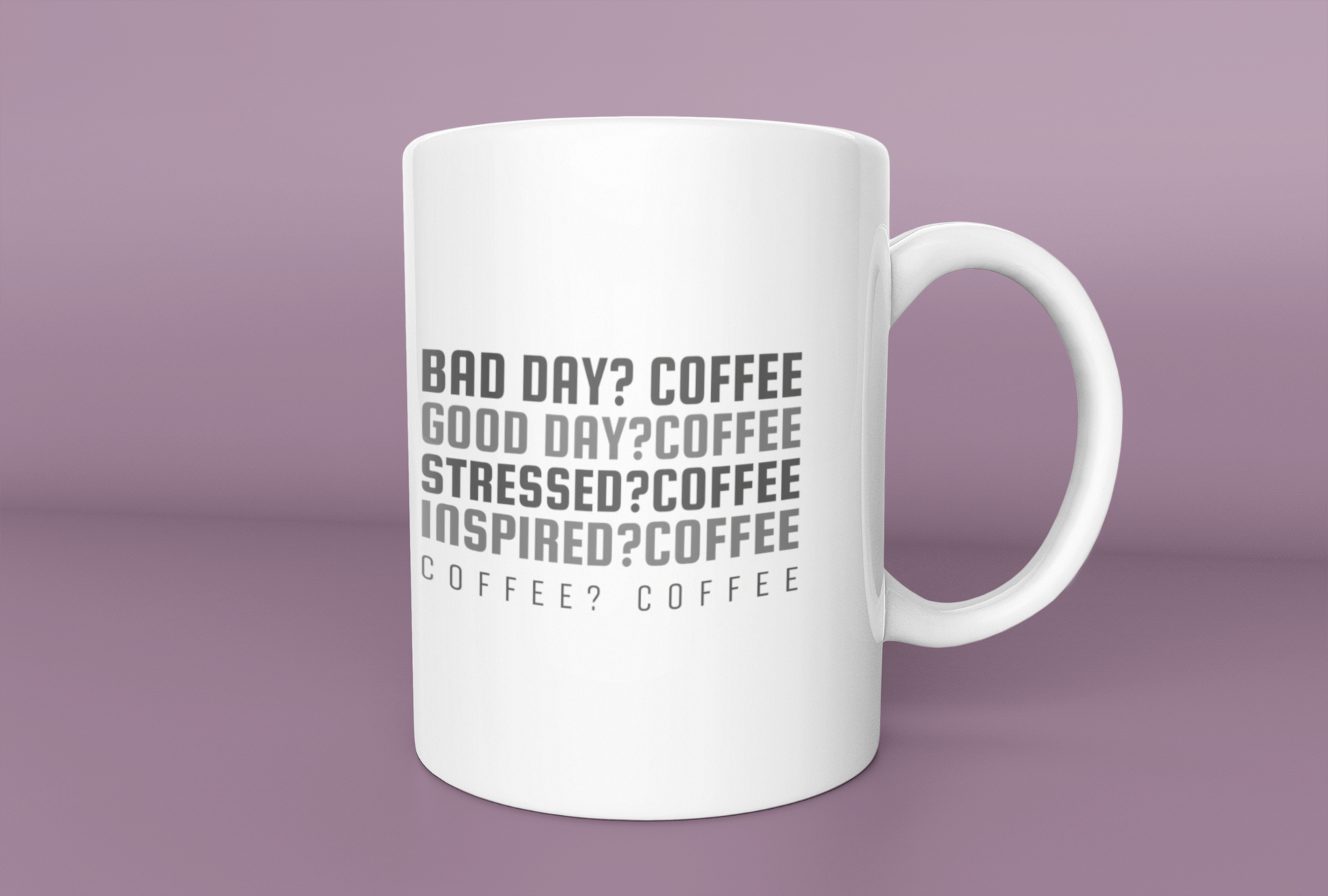 Bad Day? Coffee Good Day? Coffee ... - Tee Size Me