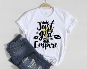 Just A Girl Building Her Empire - Tee Size Me