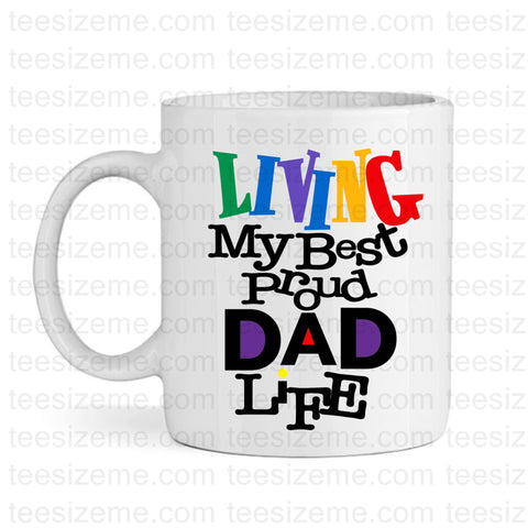 Living My Best Proud DAD life - Tee Size Me